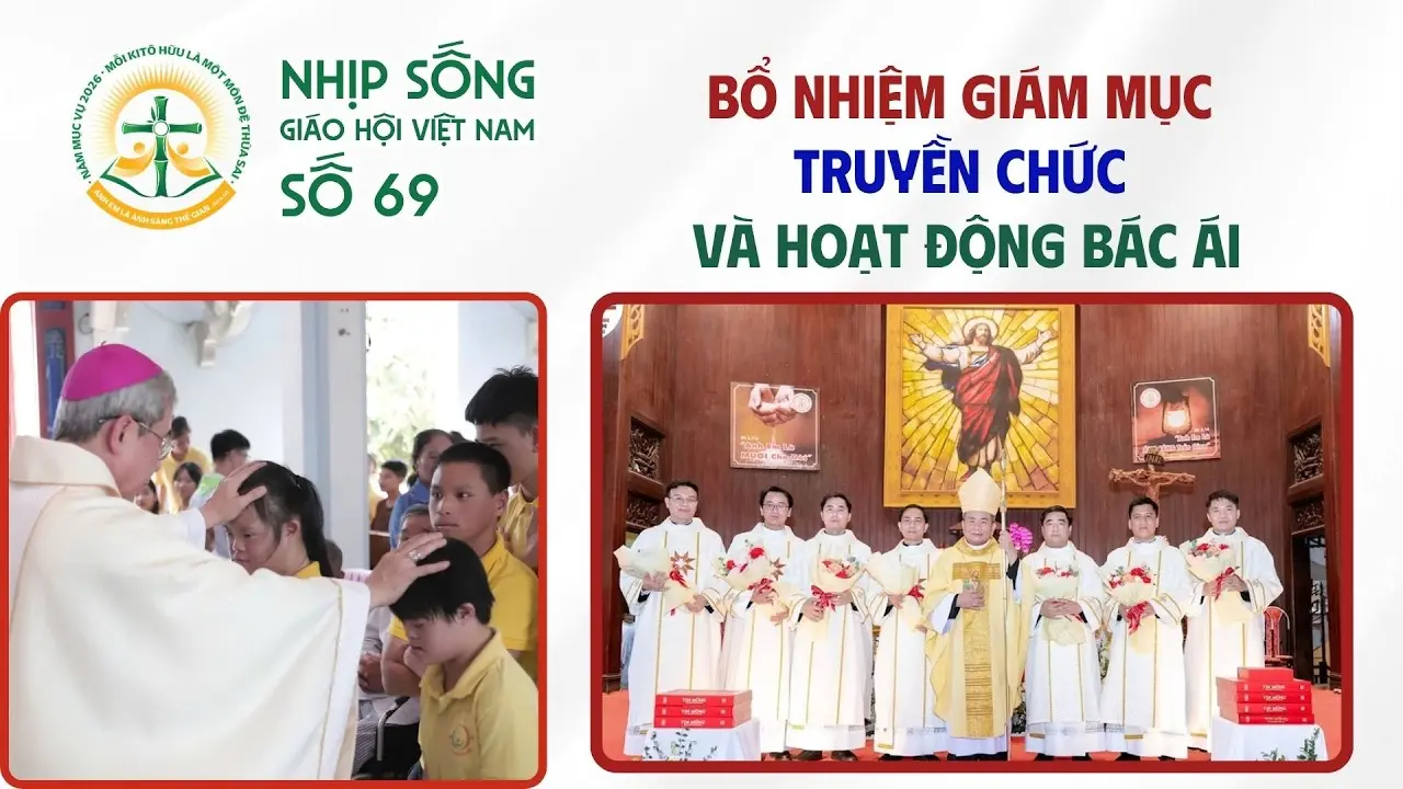 Bổ nhiệm Giám mục - Truyền chức - Hoạt động bác ái - Nhịp sống Giáo hội Việt Nam số 69 (06 - 13/4/2026)

